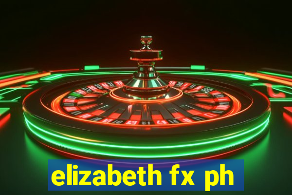 elizabeth fx ph